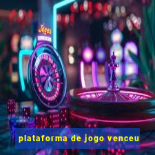 plataforma de jogo venceu